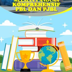 MENYELAMI DUNIA BELAJAR AKTIF MELALUI PANDUAN KOMPREHENSIF PBL DAN PJBL