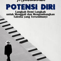 MENEMUKAN POTENSI DIRI Langkah Demi Langkah untuk Menggali dan Mengembangkan Talenta yang Tersembunyi