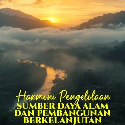HARMONI PENGELOLAAN SUMBER DAYA ALAM DAN PEMBANGUNAN BERKELANJUTAN
