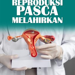 KESEHATAN REPRODUKSI PASCA MELAHIRKAN