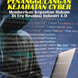 PENANGGULANGAN KEJAHATAN CYBER Memberikan Kepastian Hukum Di Era Revolusi Industri 4.0