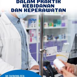 PENERAPAN FARMAKOLOGI DALAM PRAKTIK KEBIDANAN DAN KEPERAWATAN