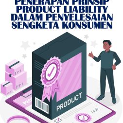 PENERAPAN PRINSIP PRODUCT LIABILITY DALAM PENYELESAIAN SENGKETA KONSUMEN