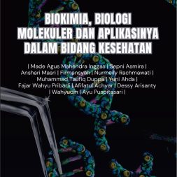 BIOKIMIA, BIOLOGI MOLEKULER DAN APLIKASINYA DALAM BIDANG KESEHATAN