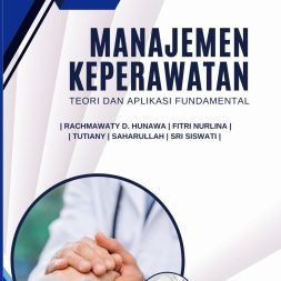 MANAJEMEN KEPERAWATAN: TEORI DAN APLIKASI FUNDAMENTAL