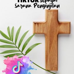 MEDIA SOSIAL TIKTOK SEBAGAI SARANA PENGINJILAN