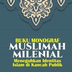 BUKU MONOGRAF MUSLIMAH MILENIAL Meneguhkan Identitas Islam di Kancah Publik