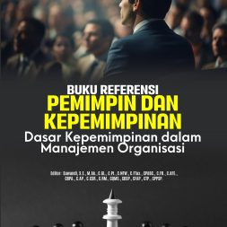 BUKU REFERENSI PEMIMPIN DAN KEPEMIMPINAN Dasar Kepemimpinan dalam Manajemen Organisasi