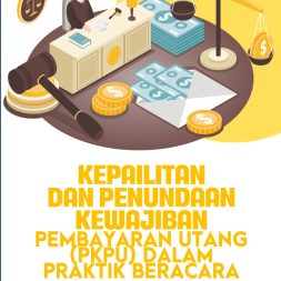 KEPAILITAN DAN PENUNDAAN KEWAJIBAN PEMBAYARAN UTANG (PKPU) DALAM PRAKTIK BERACARA