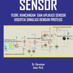 SENSOR TEORI, RANCANGAN  DAN APLIKASI SENSOR DISERTAI SIMULASI  DENGAN PROTEUS