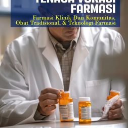 BUKU AJAR TENAGA VOKASI FARMASI Farmasi Klinik Dan Komunitas, Obat Tradisional, & Teknologi Farmasi