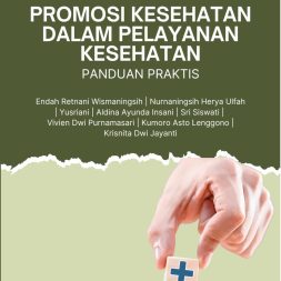 PROMOSI KESEHATAN DALAM PELAYANAN KESEHATAN: PANDUAN PRAKTIS
