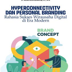 HYPERCONNECTIVITY DAN PERSONAL BRANDING Rahasia Sukses Wirausaha Digital di Era Modern