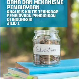 OPTIMALISASI SUMBER DANA DAN MEKANISME PEMBIAYAAN Analisis Kritis Terhadap Pembiayaan Pendidikan di Indonesia Jilid 1