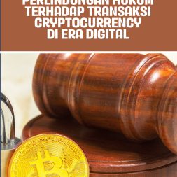 PERLINDUNGAN HUKUM TERHADAP TRANSAKSI CRYPTOCURRENCY DI ERA DIGITAL