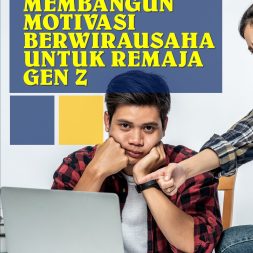 MEMBANGUN MOTIVASI BERWIRAUSAHA UNTUK  REMAJA GEN Z