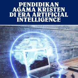 PENDIDIKAN AGAMA KRISTEN DI ERA ARTIFICIAL INTELLIGENCE