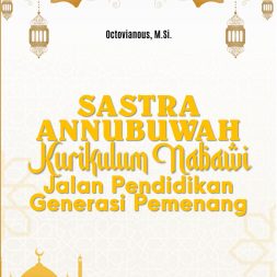 SASTRA ANNUBUWAH KURIKULUM NABAWI: Jalan Pendidikan Generasi Pemenang