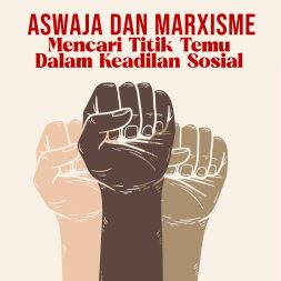 ASWAJA DAN MARXISME: Mencari Titik Temu Dalam Keadilan Sosial