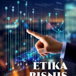 ETIKA BISNIS Membangun Citra Bisnis Sebagai Profesi Luhur
