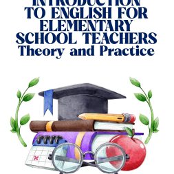 INTRODUCTION TO ENGLISH FOR ELEMENTARY SCHOOL TEACHERS Theory and Practice