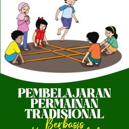PEMBELAJARAN PERMAINAN TRADISIONAL BERBASIS KEARIFAN LOKAL PADA SEKOLAH DASAR