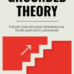 GROUNDED THEORY Theory dan Aplikasi Membangun Teori dari Data Lapangan