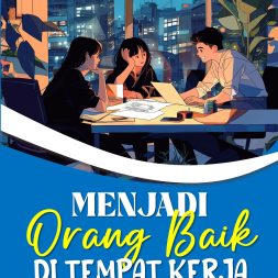 MENJADI ORANG BAIK DI TEMPAT KERJA