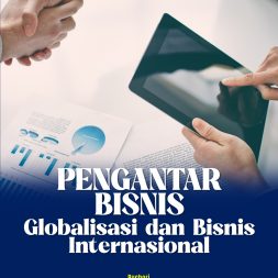 PENGANTAR BISNIS Globalisasi dan Bisnis Internasional