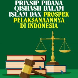 PRINSIP PIDANA QISHASH DALAM ISLAM DAN PROSPEK PELAKSANAANNYA DI INDONESIA