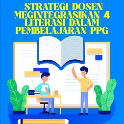 STRATEGI DOSEN MEGINTEGRASIKAN 4 LITERASI DALAM PEMBELAJARAN PPG
