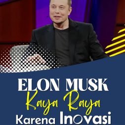 ELON MUSK Kaya Raya Karena Inovasi