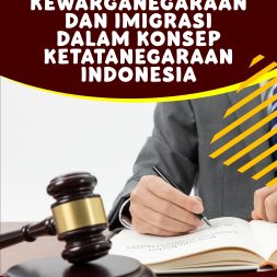 HUKUM KEWARGANEGARAAN DAN IMIGRASI DALAM KONSEP KETATANEGARAAN INDONESIA