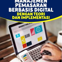 MANAJEMEN PEMASARAN BERBASIS DIGITAL DENGAN TEORI DAN IMPLEMENTASI