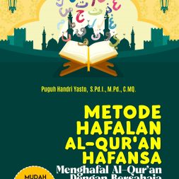 METODE HAFALAN AL-QUR’AN HAFANSA Menghafal Al-Qur’an Dengan Bersahaja