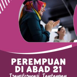 PEREMPUAN DI ABAD 21: Transformasi, Tantangan, Dan Triumph