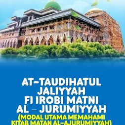 AT-TAUDIHATUL JALIYYAH FI I`ROBI MATNI AL – JURUMIYYAH (MODAL UTAMA MEMAHAMI KITAB MATAN AL-AJURUMIYYAH)