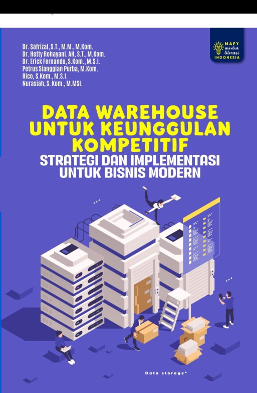 DATA WAREHOUSE UNTUK KEUNGGULAN KOMPETITIF Strategi dan Implementasi untuk Bisnis Modern