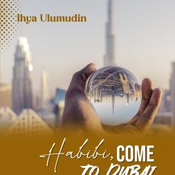 HABIBI, COME TO DUBAI Daurah Dai Internasional Uni Emirat Arab