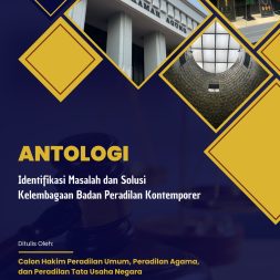 IDENTIFIKASI MASALAH DAN SOLUSI KELEMBAGAAN BADAN PERADILAN KONTEMPORER
