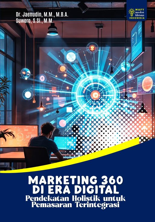 MARKETING 360 DI ERA DIGITAL Pendekatan Holistik untuk Pemasaran Terintegrasi