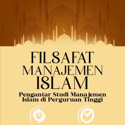 FILSAFAT MANAJEMEN ISLAM Pengantar Studi Manajemen Islam di Perguruan Tinggi