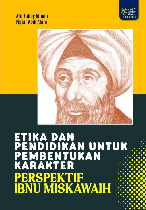 ETIKA DAN PENDIDIKAN UNTUK PEMBENTUKAN KARAKTER PERSPEKTIF IBNU MISKAWAIH