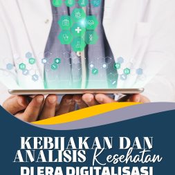 KEBIJAKAN DAN ANALISIS KESEHATAN DI ERA DIGITALISASI