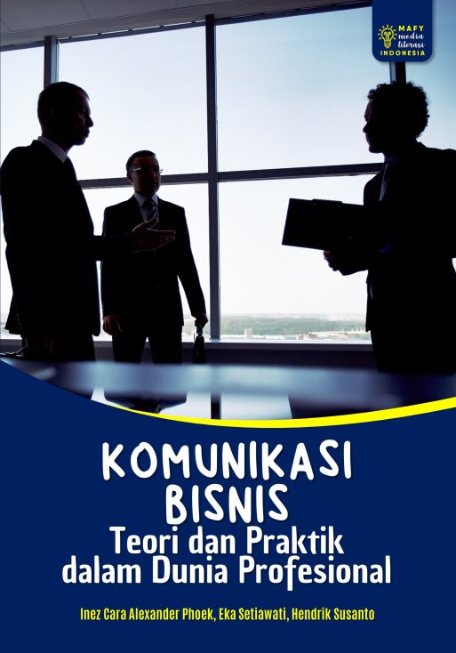 KOMUNIKASI BISNIS Teori dan Praktik dalam Dunia Profesional