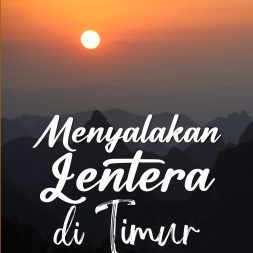 MENYALAKAN LENTERA DI TIMUR
