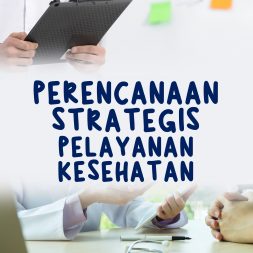 PERENCANAAN STRATEGIS PELAYANAN KESEHATAN