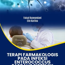 TERAPI FARMAKOLOGIS PADA INFEKSI ENTEROCOCCUS FAECALIS SISTEMIK DAN ENDODONTIK
