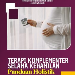 TERAPI KOMPLEMENTER SELAMA KEHAMILAN Panduan Holistik Bagi Ibu Hamil