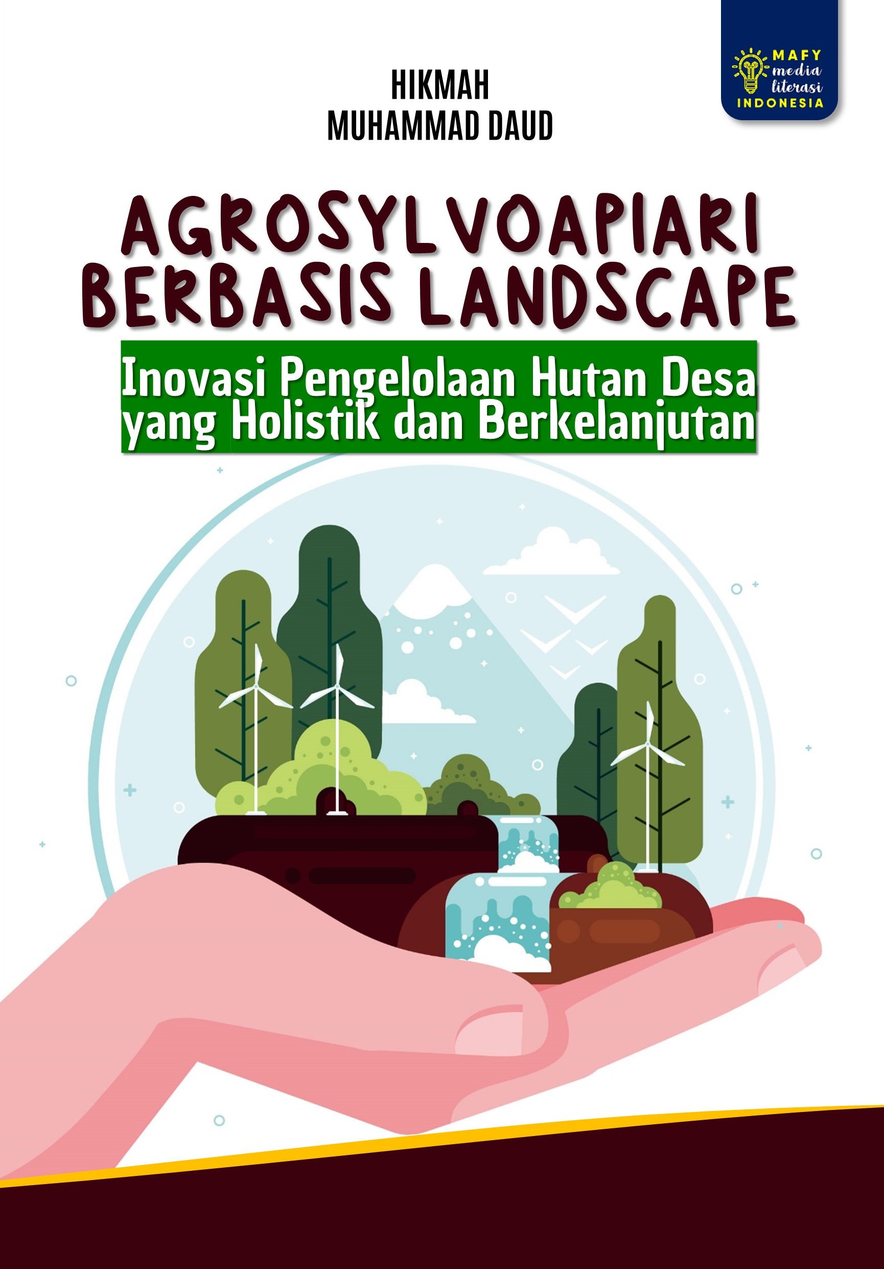 AGROSYLVOAPIARI BERBASIS LANDSCAPE Inovasi Pengelolaan Hutan Desa yang Holistik dan Berkelanjutan